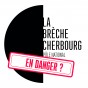 LA PLATEFORME 2 PÔLES CIRQUE EN NORMANDIE / LA BRÈCHE À CHERBOURG ET LE CIRQUE-THÉÂTRE D’ELBEUF EN DANGER